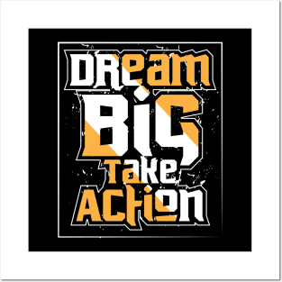 Dream Big Take Action Motivational Quotes Posters and Art